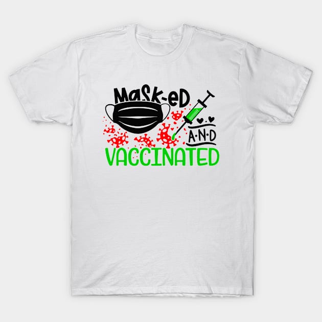 Masked and Vaccinated Nurse T-Shirt by dreadtwank